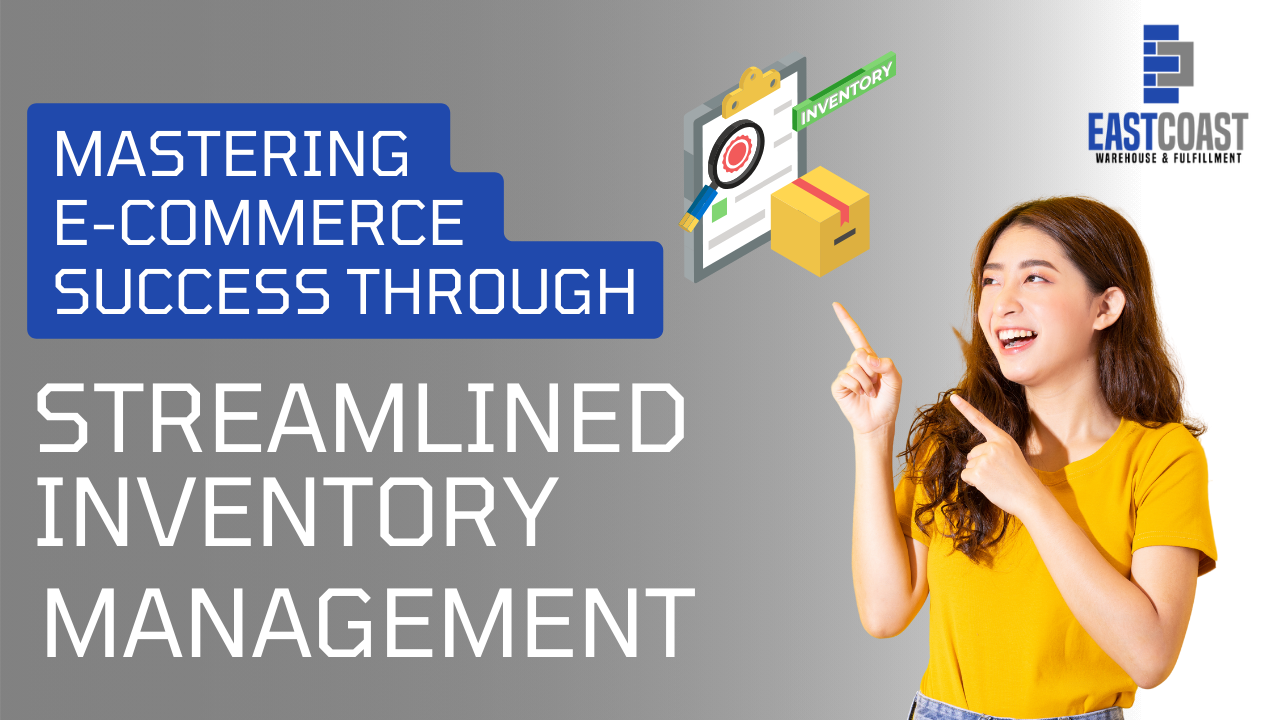Mastering E-Commerce Success Through Streamlined Inventory Management