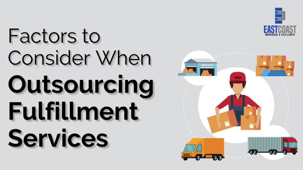 Factors to Consider When Outsourcing Fulfillment Services