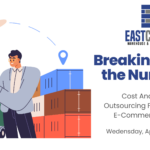 Breaking Down the Numbers: Cost Analysis of Outsourcing Fulfillment for E-Commerce Sellers by east coast warehouse & fulfillment