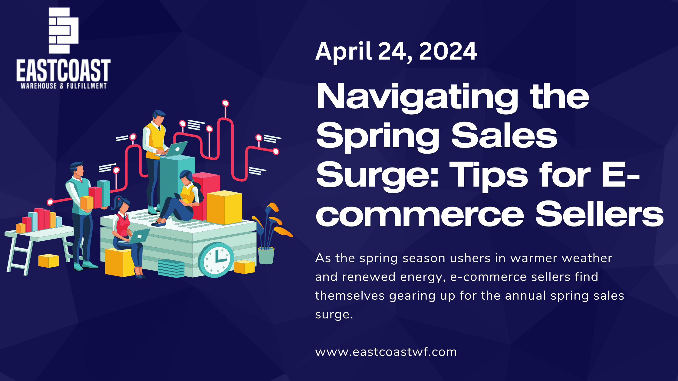 navigating spring sales surge by east coast warehouse and fulfillment